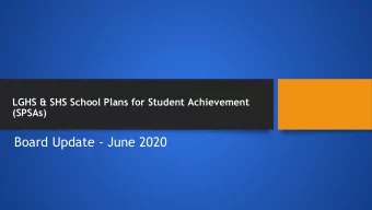 Board Update - June 2020  Los Gatos HS School Goals for Improvement 1. Continue to develop and