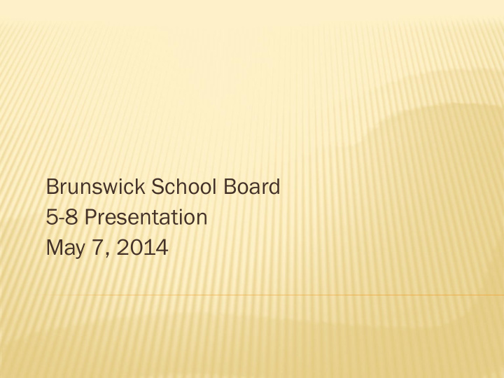 brunswick school board 5 8 presentation may 7 2014