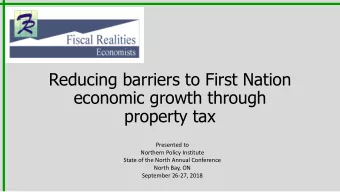 Reducing barriers to First Nation  economic growth through  property tax  Presented to  Northern