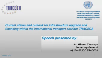 Speech presented by:  Mr. Mircea Ciopraga  Secretary General  of the PS IGC TRACECA  1  October 5 ,