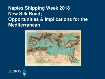 Naples Shipping Week 2018  New Silk Road;  Opportunities &amp; Implications for the  Mediterranean