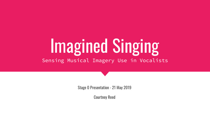 imagined singing