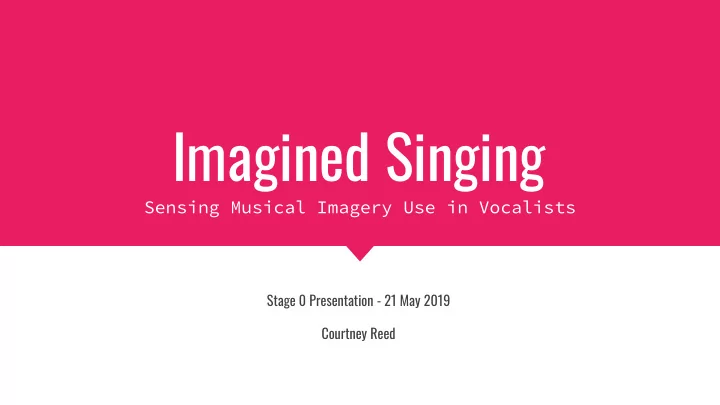 imagined singing