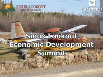 Welcome, Introductions  &amp; Opening Remarks  Sioux Lookout The Hub of the North  Project