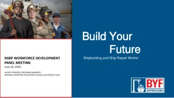 Build Your  Build Your  Future  Future  NSRP WORKFORCE DEVELOPMENT  Shipbuilding and Ship Repair