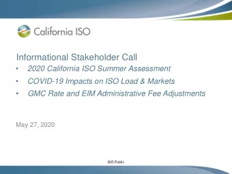 Informational Stakeholder Call    2020 California ISO Summer Assessment    COVID-19 Impacts