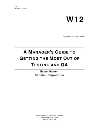 W12  September 29, 2004 3:00 PM A M ANAGER ' S G UIDE TO G ETTING THE M OST O UT OF T ESTING AND QA