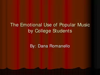 The Emotional Use of Popular Music  The Emotional Use of Popular Music  by College Students  by