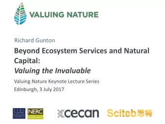 Valuing the Invaluable  Valuing Nature Keynote Lecture Series  Edinburgh, 3 July 2017  CECAN