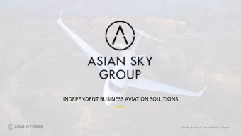 INDEPENDENT BUSINESS AVIATION SOLUTIONS  Strictly Private &amp; Confidential  |  Page 1  ABOUT