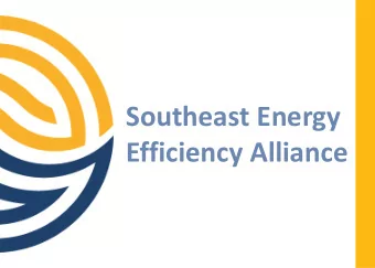 Efficiency Alliance  I.  2013 Strategic Plan and  Goals  II.  SEEAs Potential Role in  Financing