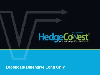 Brookdale Defensive Long Only Strategy Overview:  The Investment Manager believes that company