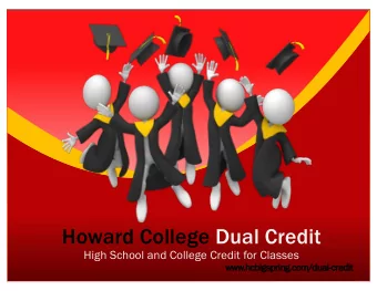 Howard College Dual Credit  High School and College Credit for Classes  www  www.hcbigspring.com/d