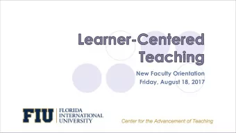 New Faculty Orientation  Friday, August 18, 2017  Answer your time-sensitive questions  (Pages