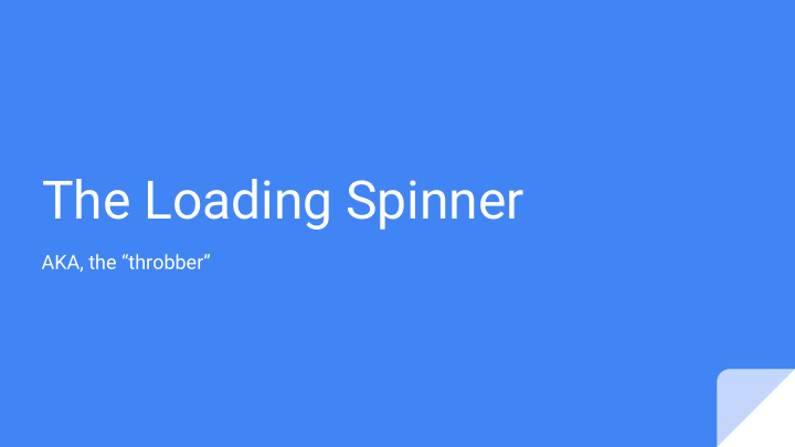 the loading spinner