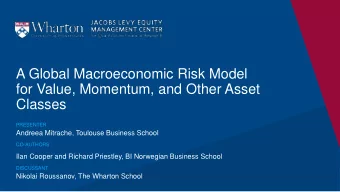 for Value, Momentum, and Other Asset  Classes  PRESENTER  Andreea Mitrache, Toulouse Business