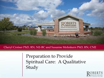 Spiritual Care:  A Qualitative  Study  The Problem  Holistic/Whole Person Care  Code of Ethics for