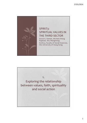1. Exploring the relationship between values, faith, spirituality and social action  1  27/01/2014