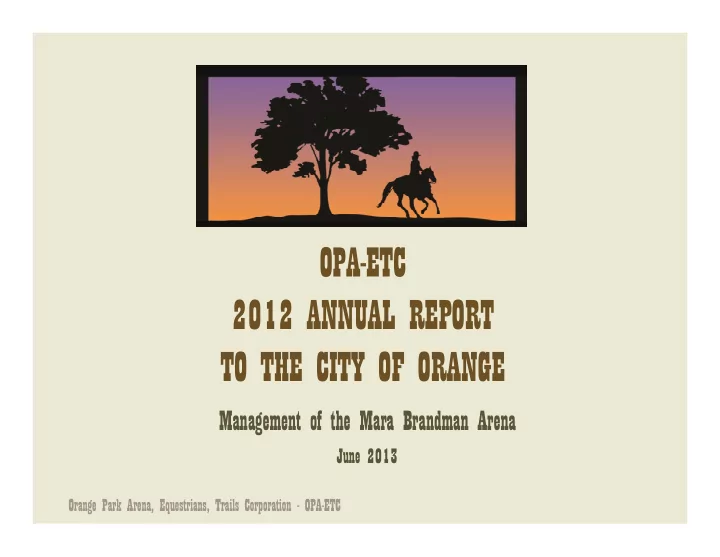 opa etc 2012 annual report to the city of orange