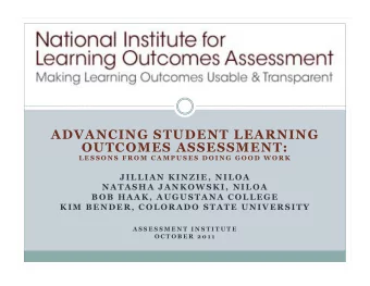ADVANCING STUDENT LEARNING  OUTCOMES ASSESSMENT:  L E S S O N S  F R O M  C A M P U S E S  D O I N