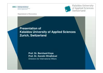 Presentation of  Kalaidos University of Applied Sciences  Zurich, Switzerland  Prof. Dr. Bernhard