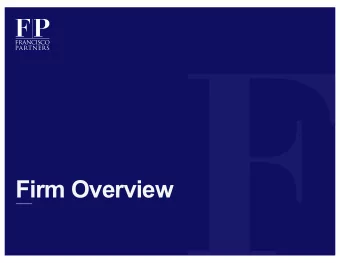 Firm Overview  Francisco Partners Overview  YEAR FOUNDED  CAPITAL RAISED  100% TECHNOLOGY  1999