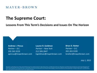 The Supreme Court:  Lessons From This Terms Decisions and Issues On The Horizon  Brian D. Netter