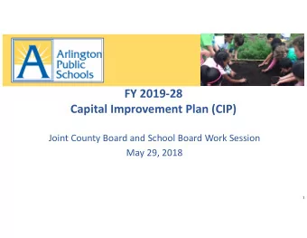 FY 201928  Capital Improvement Plan (CIP)  Joint County Board and School Board Work Session  May