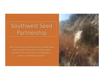 Southwest Seed  Partnership  Melanie Gisler &amp; Cameron Weber, Institute for Applied Ecology