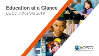 Education at a Glance  OECD Indicators 2019  OUTLINE  Tertiary  education  Completion and