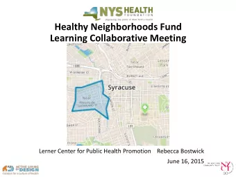 Healthy Neighborhoods Fund  Learning Collaborative Meeting  Lerner Center for Public Health