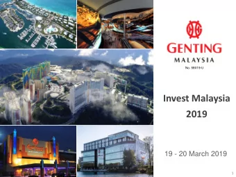 Invest Malaysia  2019  19 - 20 March 2019  1  1  GROUP OVERVIEW  2  KEY PROPERTIES  3  FINANCIAL