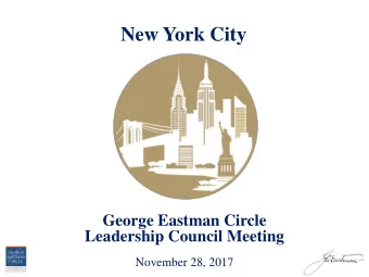 New York City  George Eastman Circle  Leadership Council Meeting  November 28, 2017  Meeting Agenda