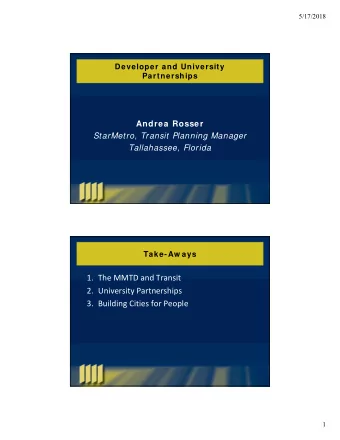 1. The MMTD and Transit  2. University Partnerships  3. Building Cities for People  1  5/17/2018