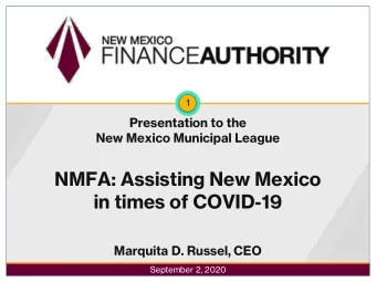 NMFA: Assisting New Mexico  in times of COVID-19  Marquita D. Russel, CEO  September 2, 2020  Who