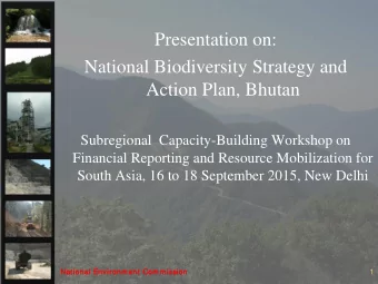 Presentation on:  National Biodiversity Strategy and  Action Plan, Bhutan  Subregional