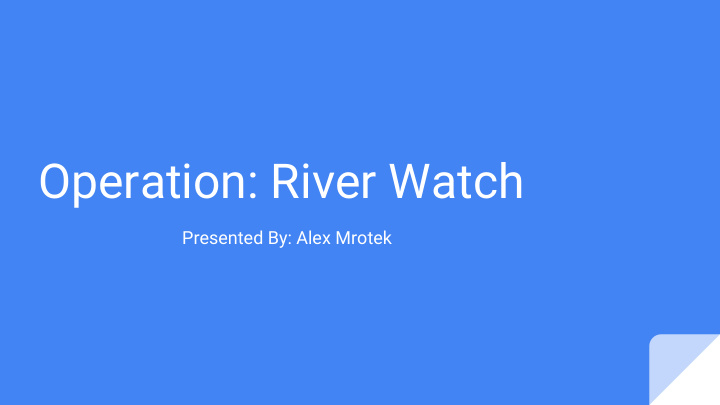 operation river watch