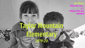 Taylor Mountain  Elementary  2019-20  2  01  02 Supporting LCAP Goal #1 03  04  Our  A Snapshot