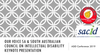OUR VOICE SA &amp; SOUTH AUSTRALIAN  COUNCIL ON INTELLECTUAL DISABILITY  ASID Conference 2019