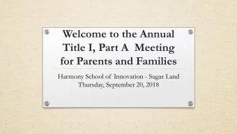 Title I, Part A  Meeting  for Parents and Families  Harmony School of Innovation - Sugar Land