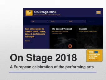 On Stage 2018  A European celebration of the performing arts On Stage 2018 A fine selection of