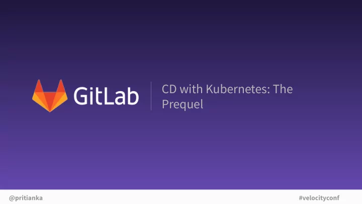 cd with kubernetes the prequel