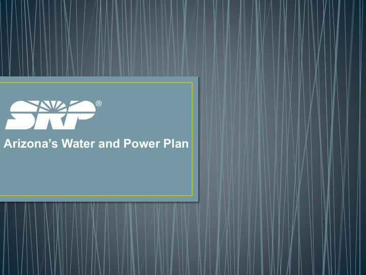 arizona s water and power plan early history of the