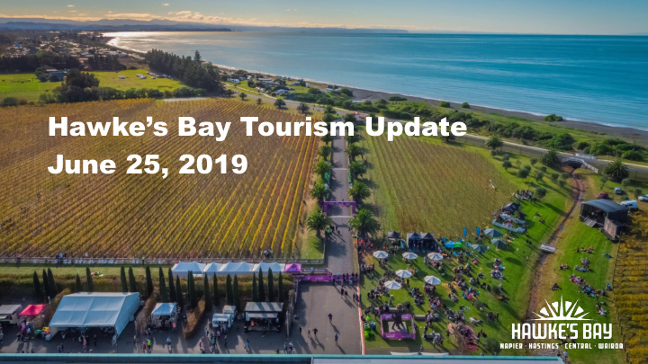 hawke s bay tourism update june 25 2019 agenda
