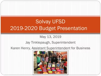 Solvay UFSD  2019-2020 Budget Presentation  May 13, 2019  Jay Tinklepaugh, Superintendent  Karen