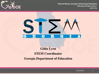 Gilda Lyon  STEM Coordinator  Georgia Department of Education  12/22/2015  1  Why STEM?  Richard