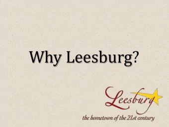 Why Leesburg?  Confidence  Momentum  Opportunity  Major Projects  Courthouse  Square  Crescent