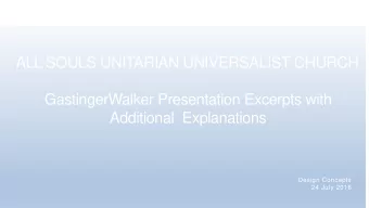 ALL SOULS UNITARIAN UNIVERSALIST CHURCH  GastingerWalker Presentation Excerpts with  Additional