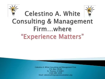 St. Thomas, VI 00801  (340) 690-4498  Email: celestino@myexperiencematters.org  Celestino A. White,