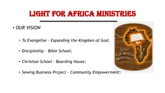 LIG  IGHT  HT FO  FOR  R AF  AFRI  RICA  CA MI  MINIS  NISTRIES  TRIES  OUR VISION  To